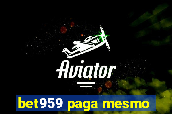 bet959 paga mesmo